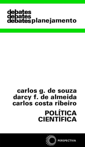 Política científica, de Souza, Carlos G. de. Editora Perspectiva Ltda., capa mole em português, 1972