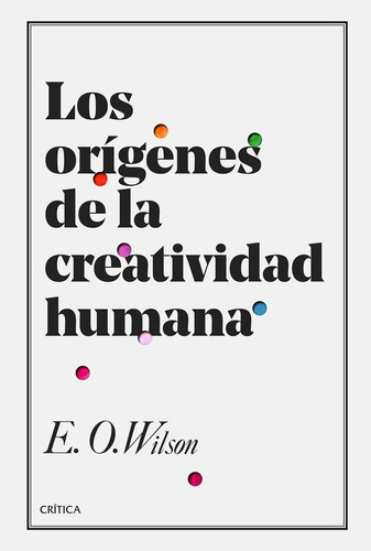 Libro: Los Orígenes De La Creatividad Humana. Wilson, Edward