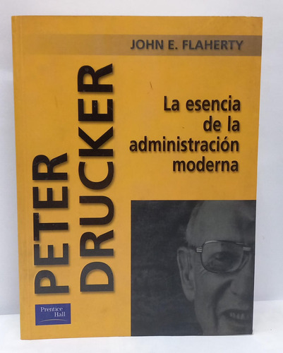 Libro Peter Drucker: La Esencia De La Administracion Moderna