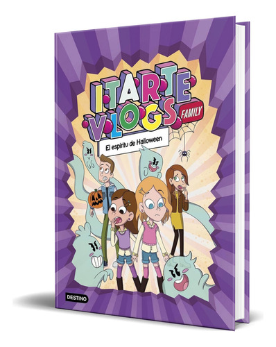 Libro Itarte Vlogs Family Vol.4 [ Itarte ] Original, De Itarte. Editorial Destino Infantil & Juvenil, Tapa Dura En Español, 2023