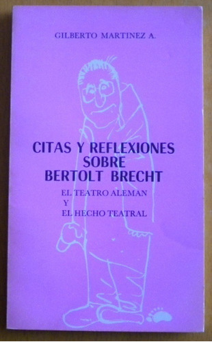 Martínez Gilberto / Citas Y Reflexiones Sobre Bertold Brecht