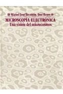 Microscopia Electronica Una Vision Del Microcosmos Ciencia Y