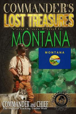 Libro Commander's Lost Treasures You Can Find In Montana:...