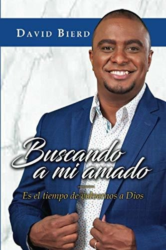 Libro : Buscando A Mi Amado Es El Tiempo De Buscar A Dios -