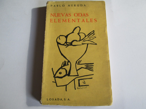 Pablo Neruda Nuevas Odas Elementales Losada 1964