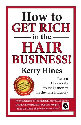 Libro How To Get Rich In The Hair Business - Hines, Kerry