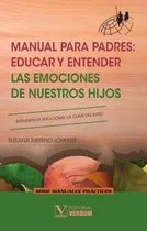 Comprar Manual Para Padres: Educar Y Entender Las Emociones De Nuestros Hijos, De Susana Merino Lorente. Editorial Editorial Verbum, Tapa Blanda En Español