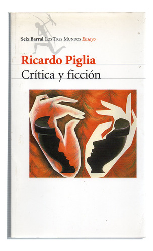 Crítica Y Ficción - Ricardo Piglia