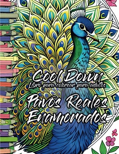 Cool Down | Libro Para Colorear Para Adultos: Pavos Reales E