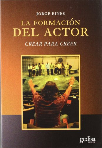 Libro Formacion Del Actor Crear Para Creer - Eines Jorge (pa