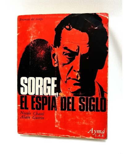 Libro Espionaje, Sorge El Espía Del Siglo, Chatel Y Guérin