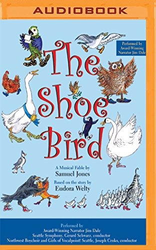 The Shoe Bird A Musical Fable By Samuel Jones Based On A Sto