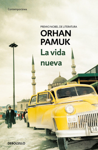 La Vida Nueva, de Pamuk, Orhan. Serie Contemporánea Editorial Debolsillo, tapa blanda en español, 2009
