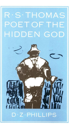 Libro: R.s. Thomas: Poet Of The Hidden God: Meaning And In