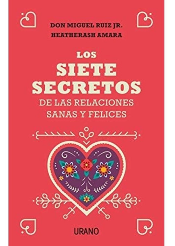 Libro Los Siete Secretos De Las Relaciones Sanas Y Felices D