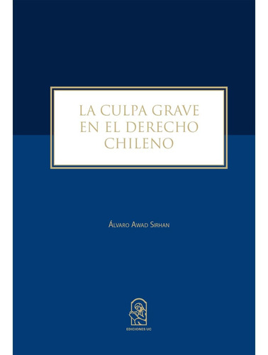 Libro: La Culpa Grave En El Derecho Chileno (spanish