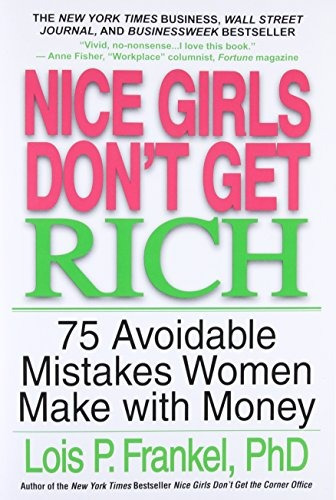 Nice Girls Don't Get Rich - Lois P. Frankel