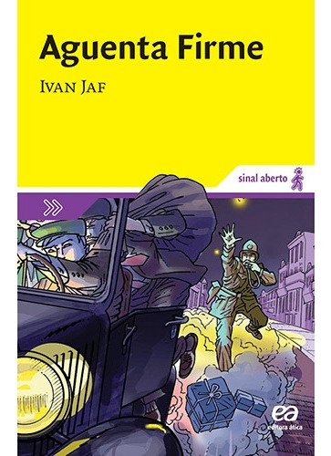 Aguenta firme, de Jaf, Ivan. Sinal aberto Editorial Ática, capa mole em português, 2011