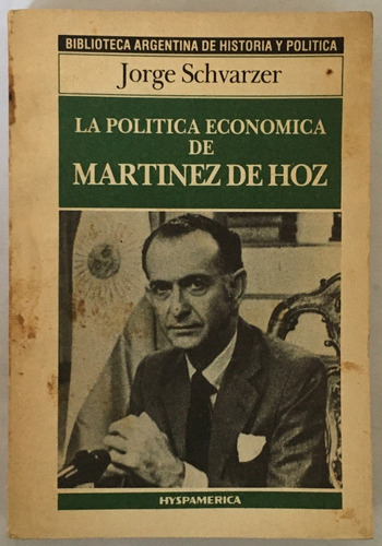 Jorge Schvarzer La Politica Economica De Martinez De Hoz