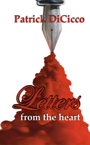 Letters From The Heart, De Dicicco, Patrick. Editorial Lightning Source Inc, Tapa Blanda En Inglés