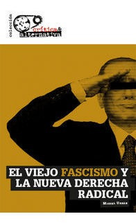 Viejo Fascismo Y La Nueva Derecha Radical,el - Miguel Urb...