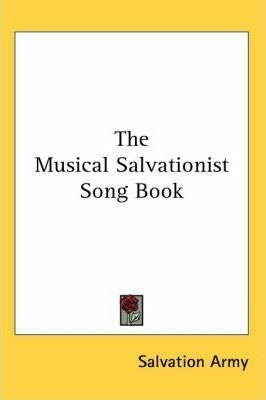 The Musical Salvationist Song Book - Salvation Army