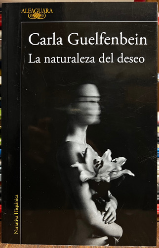 La Naturaleza Del Deseo - Carla Guelfenbein