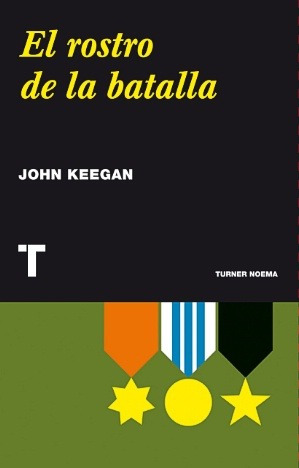 El Rostro De La Batalla - John Keegan