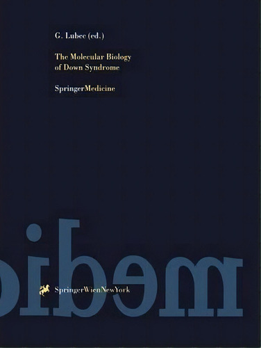 The Molecular Biology Of Down Syndrome, De Gert Lubec. Editorial Springer Verlag Gmbh, Tapa Blanda En Inglés