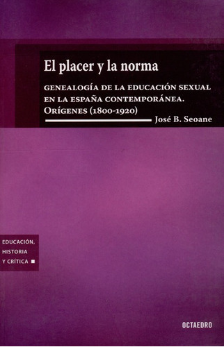 El Placer Y La Norma, De Seoane, José. Editorial Octaedro, Tapa Blanda, Edición 1 En Español, 2006