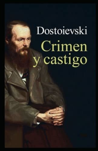 Crimen Y Castigo (anotado) Spanish Edition -..., De Dostoyevsky, Fyodor. Editorial Independently Published En Inglés