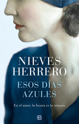 Esos Dãâas Azules, De Herrero, Nieves. Editorial B (ediciones B), Tapa Dura En Español