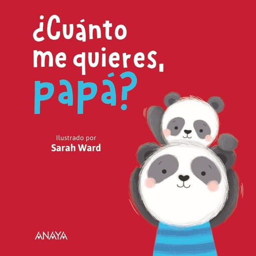 Libro Cuanto Me Quieres Papa - Ward, Sarah