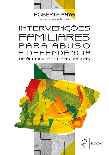 Intervenções Familiares para Abuso e Dependência de Álcool e outras Drogas, de Roca. Editora Guanabara Koogan Ltda., capa mole em português, 2016