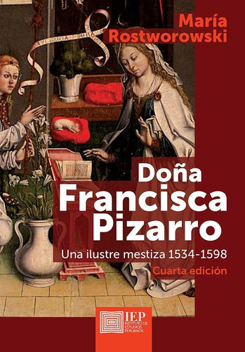 Doña Francisca Pizarro, De María Rostworowski. Editorial Instituto De Estudios Peruanos (iep), Tapa Blanda En Español, 2017
