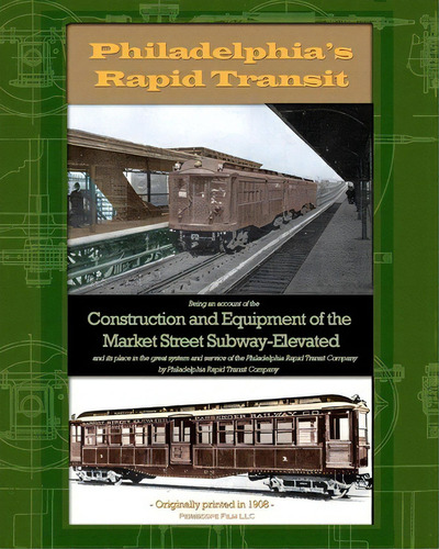 Philadelphia's Rapid Transit, De Philadelphia Rapid Transit Company. Editorial Periscope Film Llc, Tapa Blanda En Inglés