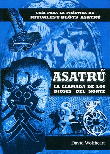 Asatru . La Llamada De Los Dioses Del Norte