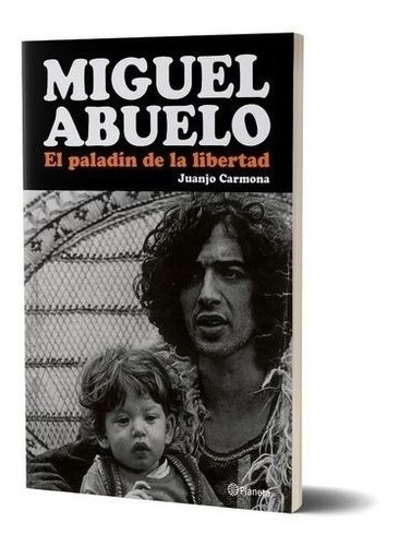 Libro Miguel Abuelo - El Paladin De La Libertad - Carmona