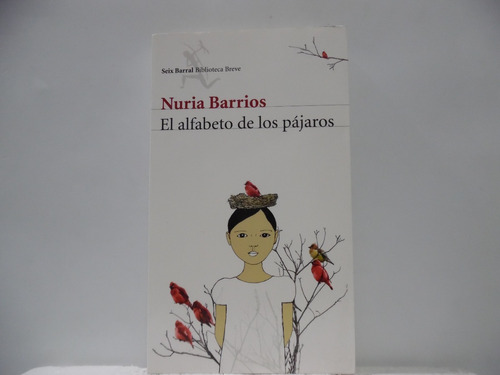 El Alfabeto De Los Pájaros / Nuria Barrios / Seix Barral