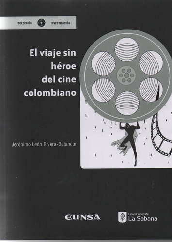 El Viaje Sin Héroe Del Cine Colombiano