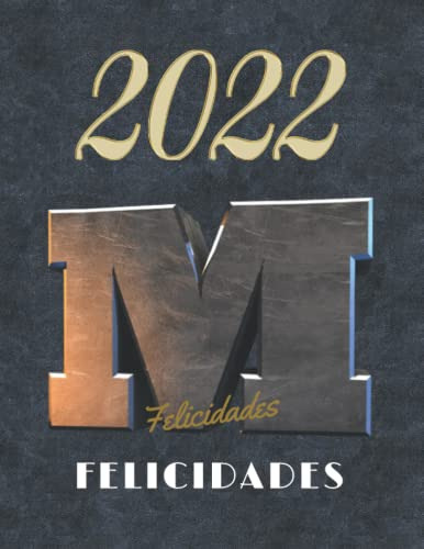 Felicidades  M 2022: Cuaderno Diario Con Letra Inicial M Reg