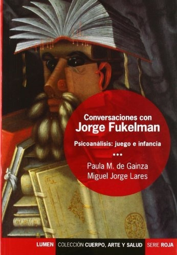 CONVERSACIONES CON JORGE FUKELMAN, de Gaiza Lares. Editorial Lumen en español