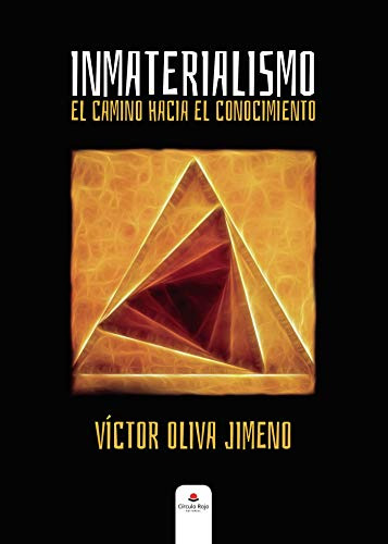 Inmaterialismo: El Camino Hacia El Conocimiento -sin Colecci