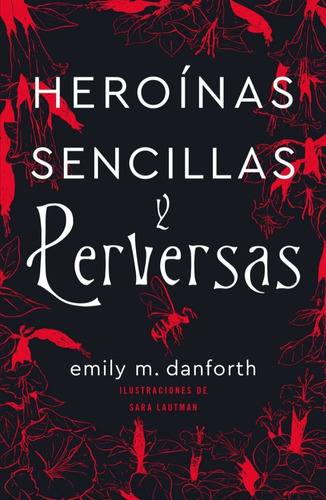 Heroínas Sencillas Y Perversas: No, De Danforth, Emily M.. Serie No, Vol. No. Editorial Umbriel, Tapa Blanda, Edición No En Español, 1