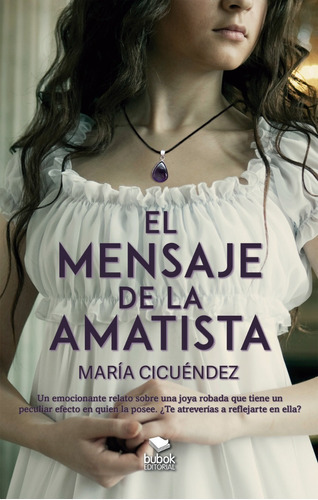 El Mensaje De La Amatista, De Cicuéndez, María. Editorial Bubok Publishing S.l., Tapa Blanda, Edición 1 En Español