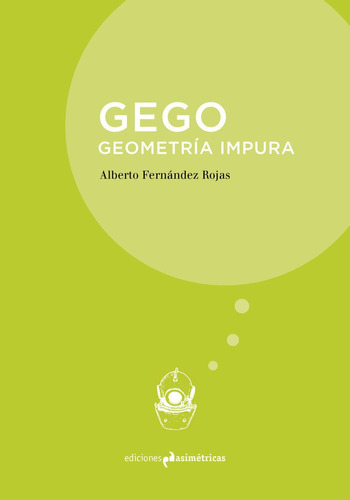 Gego. Geometrãâa Impura, De Fernández Rojas, Alberto. Editorial Ediciones Asimétricas, Tapa Blanda En Español