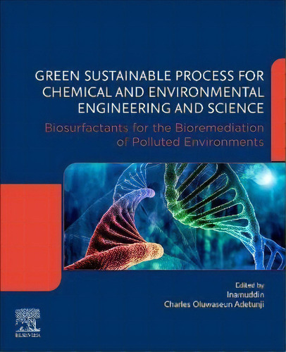 Green Sustainable Process For Chemical And Environmental Engineering And Science : Biosurfactants..., De Dr. Inamuddin. Editorial Elsevier Science Publishing Co Inc, Tapa Blanda En Inglés