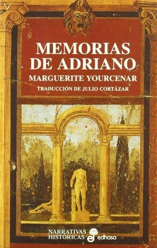 Memorias De Adriano (narrativas Históricas)