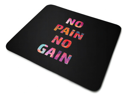 Mouse Pad No Pain No Gain Fundo Preto