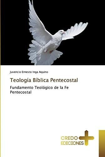 Libro: Teología Bíblica Pentecostal: Fundamento Teológi&..